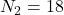 Rendered by QuickLaTeX.com N_2=18