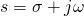 s = \sigma + j\omega