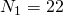 N_1=22