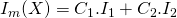 I_m(X) = C_1. I_1 + C_2.I_2