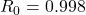 Rendered by QuickLaTeX.com R_0=0.998