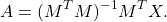 Rendered by QuickLaTeX.com \begin{equation*} A = (M^TM)^{-1}M^T X. \end{equation*}