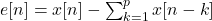 e[n] = x[n] - \sum_{k=1}^p x[n-k]