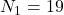Rendered by QuickLaTeX.com N_1=19