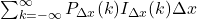 Rendered by QuickLaTeX.com \sum_{k=-\infty}^{\infty} P_{\Delta x} (k)  I_{\Delta x} (k) \Delta x