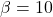 Rendered by QuickLaTeX.com \beta = 10