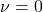 Rendered by QuickLaTeX.com \nu = 0