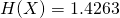 H(X) = 1.4263