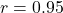 Rendered by QuickLaTeX.com r=0.95