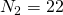 N_2=22