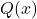Rendered by QuickLaTeX.com Q(x)