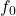 Rendered by QuickLaTeX.com f_0
