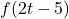 Rendered by QuickLaTeX.com f(2t - 5)