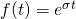 f(t)=e^{\sigma t}