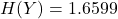 Rendered by QuickLaTeX.com H(Y) = 1.6599
