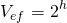 \begin{equation*}V_{ef}=2^{h}\end{equation*}