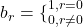 Rendered by QuickLaTeX.com b_r=\{^{1, r=0}_{0, r\neq 0}