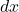 Rendered by QuickLaTeX.com dx