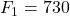 Rendered by QuickLaTeX.com F_1=730