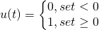 \[u(t) = \left\{\begin{matrix} 0, se t<0\\ 1, se t \geq 0 \end{matrix}\right\]