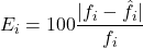 Rendered by QuickLaTeX.com \begin{equation*} E_i=100\frac{|f_i-\hat{f_i}|}{f_i} \end{equation*}