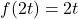 Rendered by QuickLaTeX.com f(2t)=2t