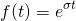 \[f(t) = e^{\sigma t}\]