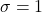 Rendered by QuickLaTeX.com \sigma = 1