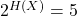 Rendered by QuickLaTeX.com 2^{H(X)} =5